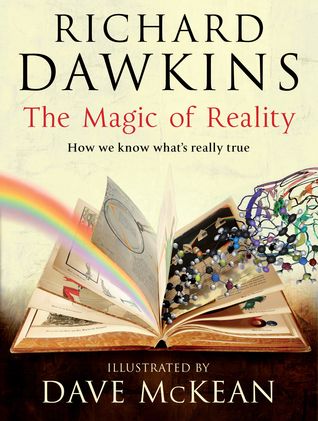 Magic of Reality: How We Know What's Really True, The by Richard Dawkins, Dave McKean; 2011. Hardcover
