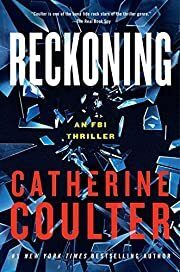 Reckoning (FBI Thriller #26) by Catherine Coulter; 2022. Hardcover