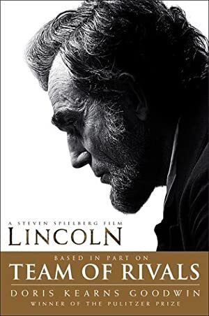 Team of Rivals: The Political Genius of Abraham Lincoln by Doris Kearns Goodwin; 2006. Softcover.