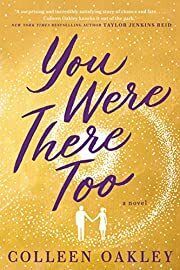 You Were There Too by Colleen Oakley; 2020.  Softcover.