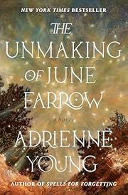 Unmaking of June Farrow by Adrienne Young; 2023. Hardcover.