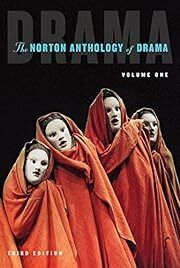 Norton Anthology of Drama. The (3rd Edition)  (Vol. 1) by J. Ellen Gainor, Stanton B. Garner, Martin Puchner; 2017. Softcover. (Norton)