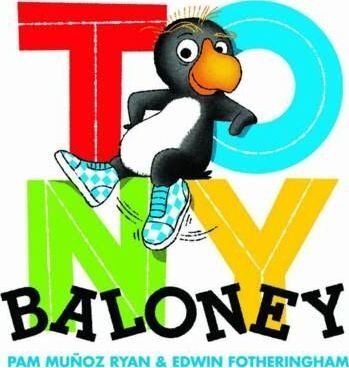 Tony Baloney by Pam Munoz Ryan and Edwin Fortheringham. 2011. Hardcover (Ch-PIC)