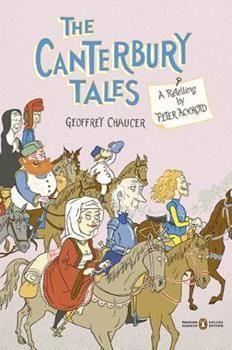 Canterbury Tales, The: A Retelling by Peter Ackroyd. (Penguin Classics Deluxe Edition). 2009. Softcover.