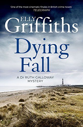 Dying Fall, (Ruth Galloway #5) by Elly Griffiths; 2014. Softcover.