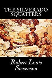 Silverado Squatters, The by Robert Louis Stevenson; 1883/2005. Softcover