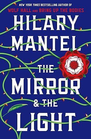 Mirror &amp; the Light, The (Thomas Cromwell #3) by Hilary Mantel; 2020. Hardcover.