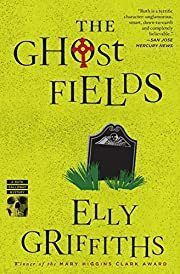 Ghost Fields, The (Ruth Galloway #7) by Elly Griffiths; 2015. Softcover.