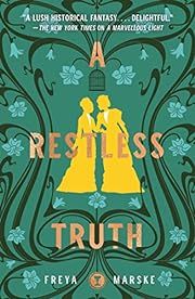 Restless Truth, A (Last Binding #2) by Freya Marske; 2022. Hardcover.