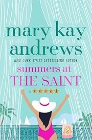 Summers at the Saint by Mary Kay Andrews; 2024. Hardcover. (Library Discard)
