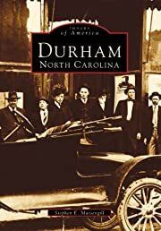 Durham, North Carolina (Images of America) by Stephen E. Massengill; 1997. Softcover.
