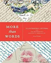 More than Words: Illustrated Letters from the Smithsonian's Archives of American Art by Liza Kirwin; 2015. Softcover.