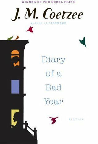 Diary of a Bad Year by J.M. Coetzee; 2008. Softcover.