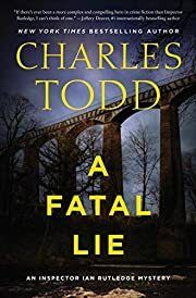 Fatal Lie, A (Ian Rutledge #23) by Charles Todd; 2021. Hardcover.