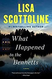 What Happened to the Bennetts by Lisa Scottoline; 2022. Hardcover