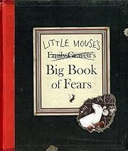 Little Mouse's Big Book of Fears (Kate Greenaway Medal) by Emily Gravett. 2008. Hardcover. (Ch-PIC)