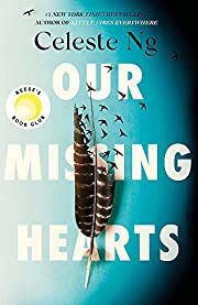 Our Missing Hearts by Celeste Ng; 2022. Hardcover.