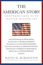 American Story, The: Conversations with Master Historians by David M. Rubenstein, Carla Hayden (Foreword by); 2019. Hardcover.