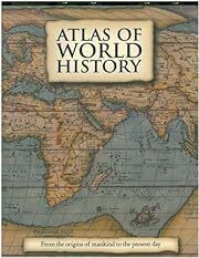 Atlas of World History by Kate Santon, Liz McKay; 2005. Hardcover.