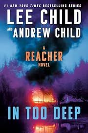 In Too Deep (Jack Reacher #29) by Lee Child, Andrew Child; 2024. Hardcover.