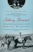 Nothing Daunted: The Unexpected Education of Two Society Girls in the West by Dorothy Wickenden; 2011. Softcover.