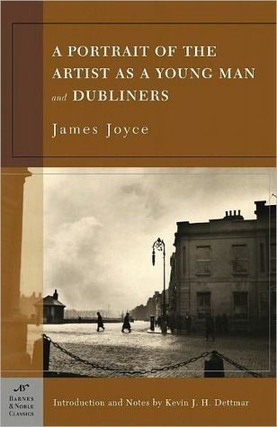 Portrait of the Artist as a Young Man and Dubliners, A by James Joyce, Kevin J. H. Dettmar (Introduction and Notes); 1916, 1914/2004. Softcover. (Barnes &amp; Noble Classics)