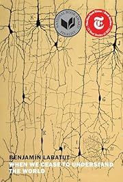 When We Cease to Understand the World by Benjamin Labatut, Adrian Nathan West (Translator); 2021. Softcover. (New York Review Books)