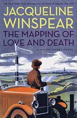 Mapping of Love and Death, The (Maisie Dobbs #7) by Jacqueline Winspear; 2011. Hardcover.