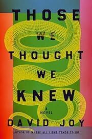 Those We Thought We Knew by David Joy; 2023. Hardcover.