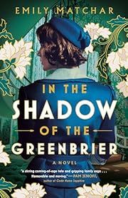 In the Shadow of the Greenbrier by Emily Matchar; 2024. Softcover.