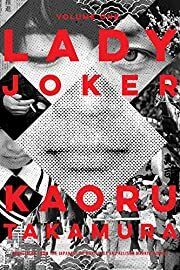 Lady Joker, Volume 1 by Kaoru Takamura, Allison Markin Powell (Translator), Marie Iida (Translator); 2021. Hardcover.