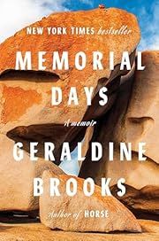 Memorial Days: A Memoir by Geraldine Brooks; 2025. Hardcover. (Library Discard)