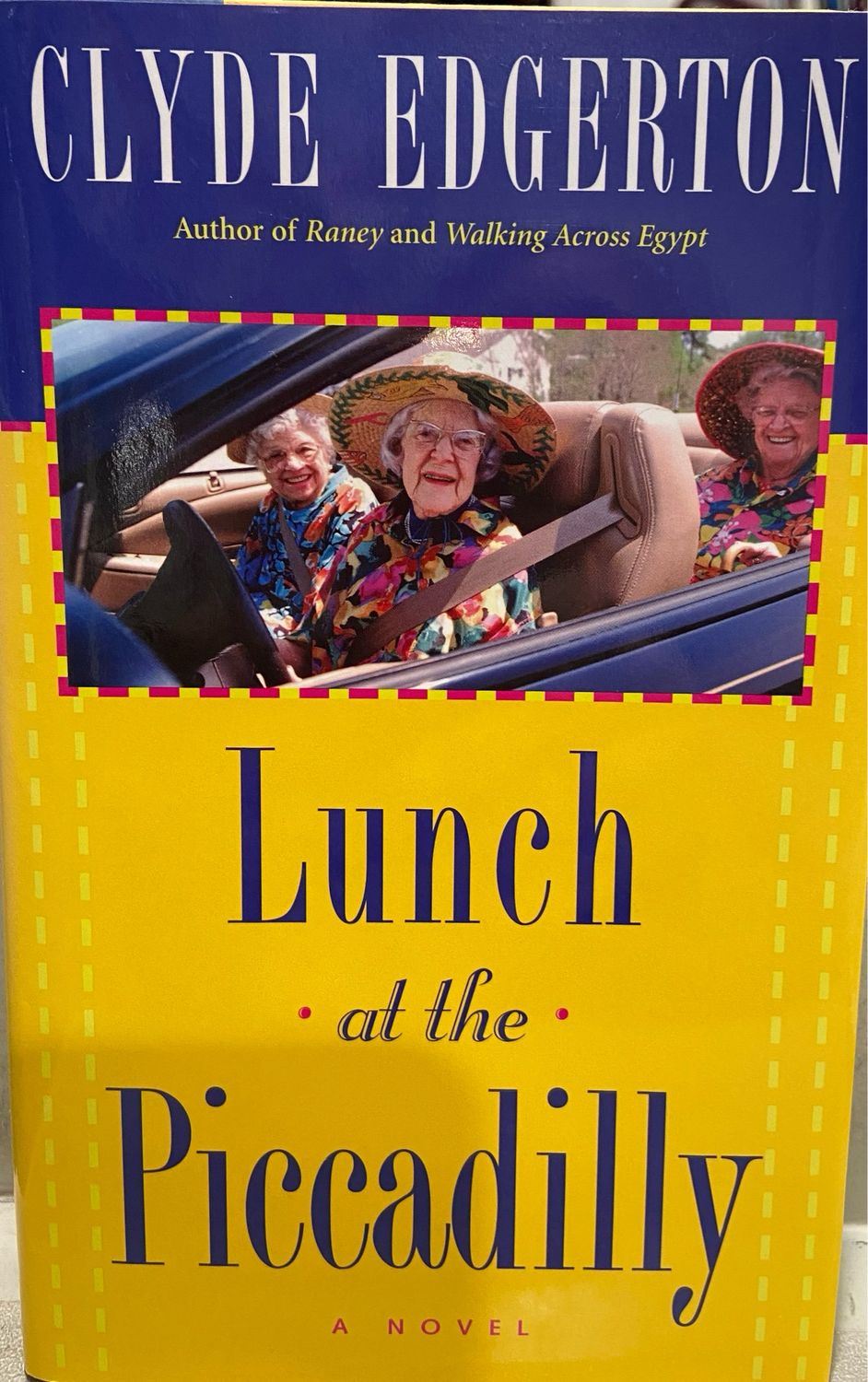 Lunch at the Piccadilly by Clyde Edgerton; 2003. Hardcover.(Signed by Author)