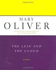 Leaf And The Cloud: A Poem by Mary Oliver; 2000. Softcover.