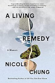 Living Remedy, A: A Memoir by Nicole Chung; 2023. Hardcover.