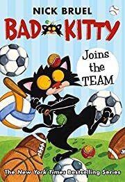 Bad Kitty Joins the Team by Nick Bruel; 2020. Hardcover (Ch-FIC)