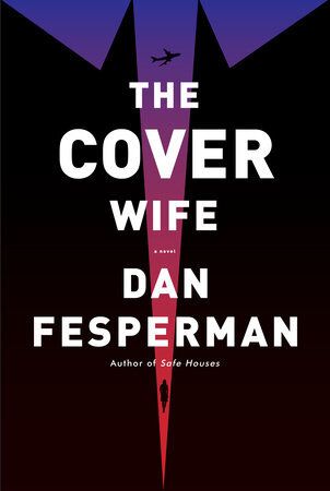 Cover Wife, The by Dan Fesperman. 2021. Hardcover.
