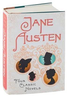 Jane Austen: Four Classic Novels by Jane Austen; 2017. Hardcover.