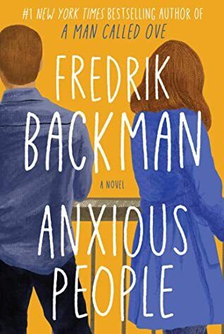 Anxious People by Frederick Backman; 2019. Softcover.