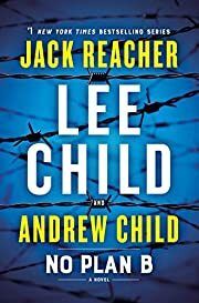No Plan B (Jack Reacher #27) by Lee Child, Andrew Child; 2022. Hardcover.