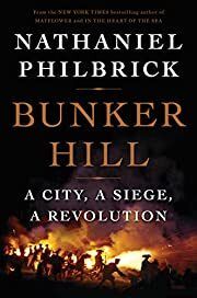 Bunker Hill: A City, a Siege, a Revolution by Nathaniel Philbrick; 2014. Softcover.