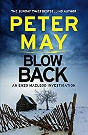 Blowback (Enzo Files #5) by Peter May; 2017. Softcover