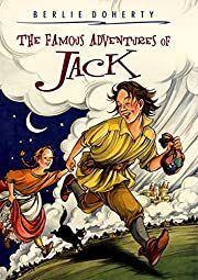 Famous Adventures of Jack, The by Berlie Doherty; 2001. Hardcover (Ch-FIC)