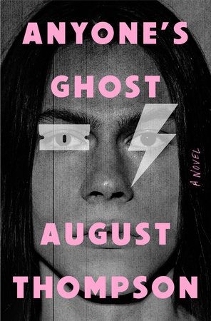 Anyone's Ghost by August Thompson; 2025. Softcover.