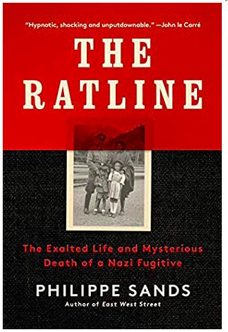 Ratline, The: The Exalted Life and Mysterious Death of a Nazi Fugitive by Philippe Sands; 2021. Hardcover.
