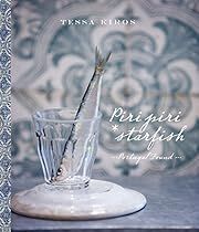 Piri Piri Starfish: Portugal Found by Tessa Kiros; 2008. Hardcover.