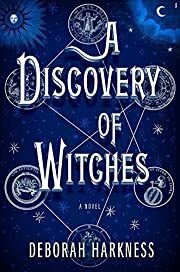 Discovery of Witches: A Novel (All Souls #1), A by Deborah E. Harkness; 2011. Softcover.
