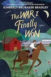 War I Finally Won,The by Kimberly Brubaker Bradley; 2017. Hardcover (Ch-FIC)