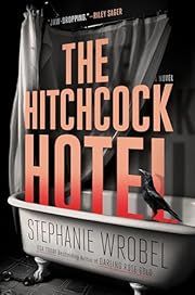 Hitchcock Hotel, The by Stephanie Wrobel; 2024. Hardcover.