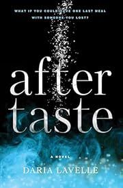Aftertaste by Daria Lavelle; 2025. Hardcover.